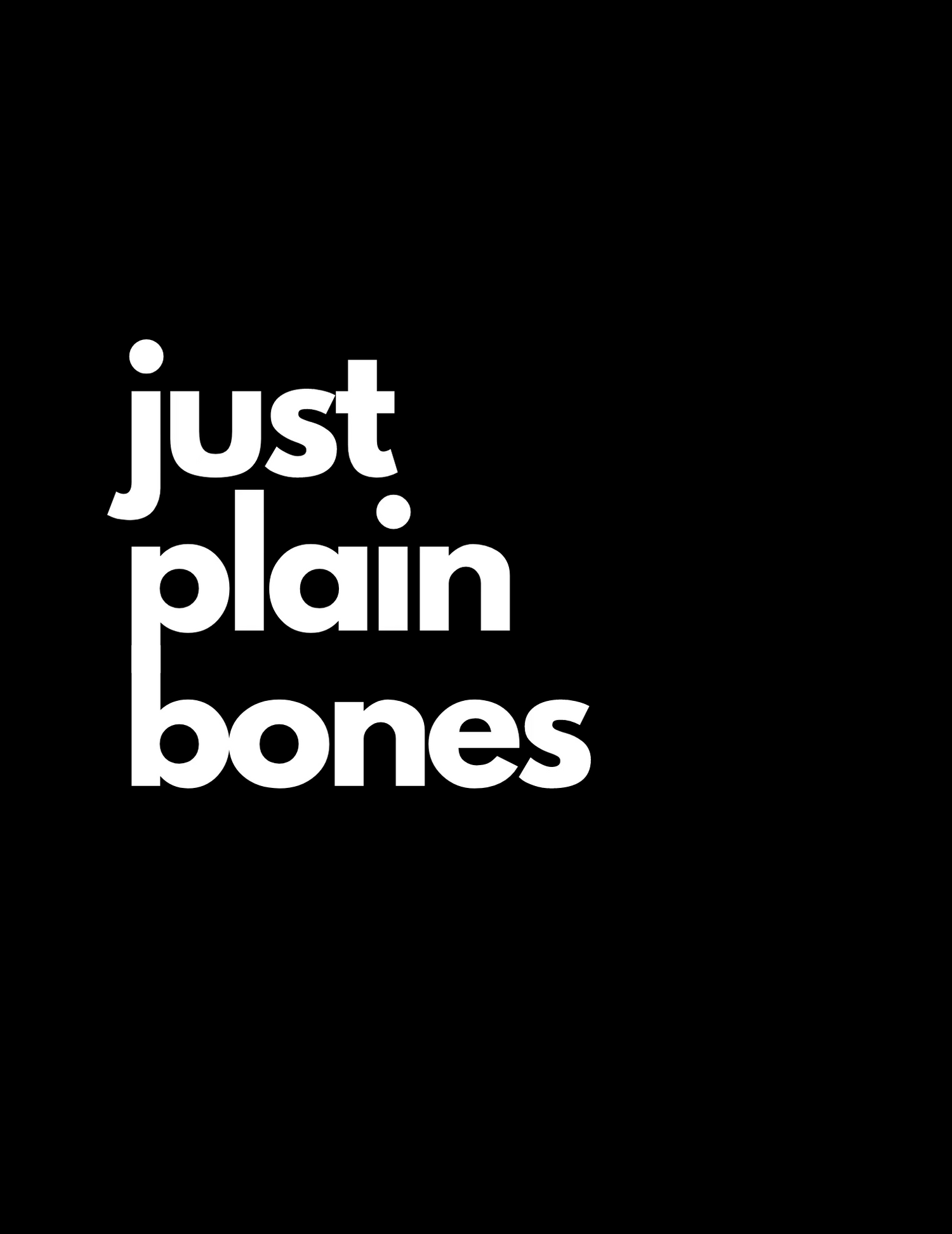 Just Plain Bones